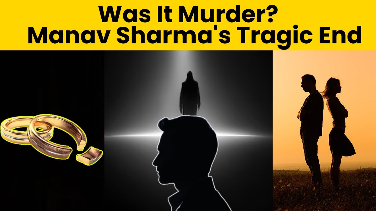 Betrayal, Manipulation, and a Tragic End: The Untold Story of Manav Sharma&rsquo;s Suicide | TSW News