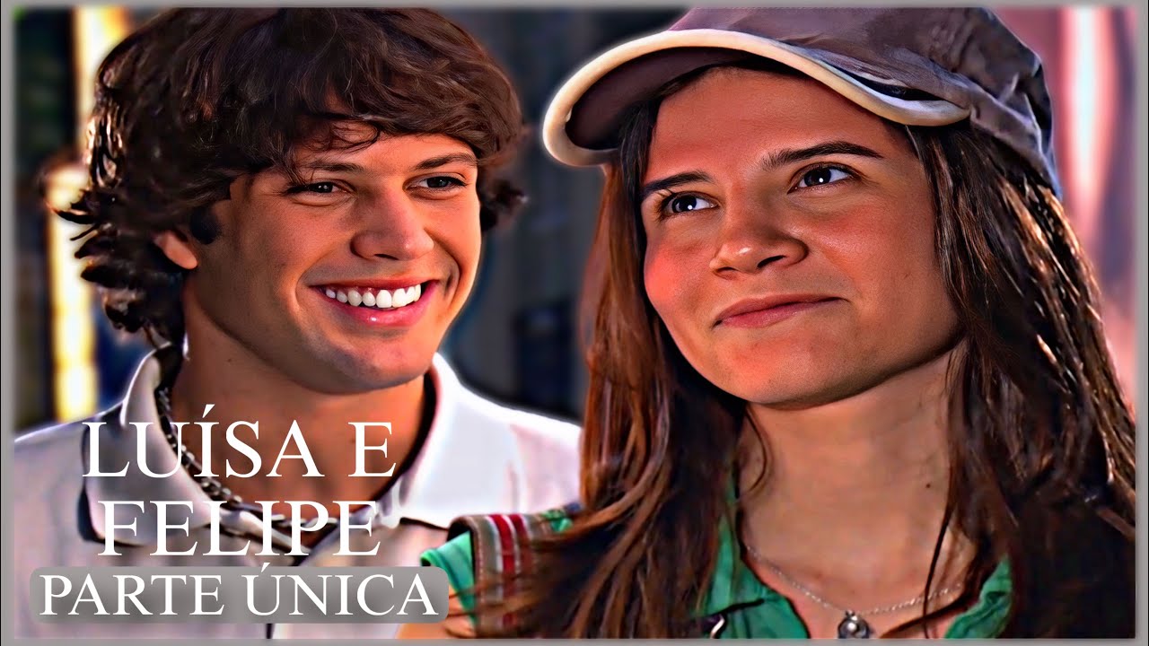 A HISTÓRIA DE LUÍSA E FELIPE  / PARTE ÚNICA | (comentada).