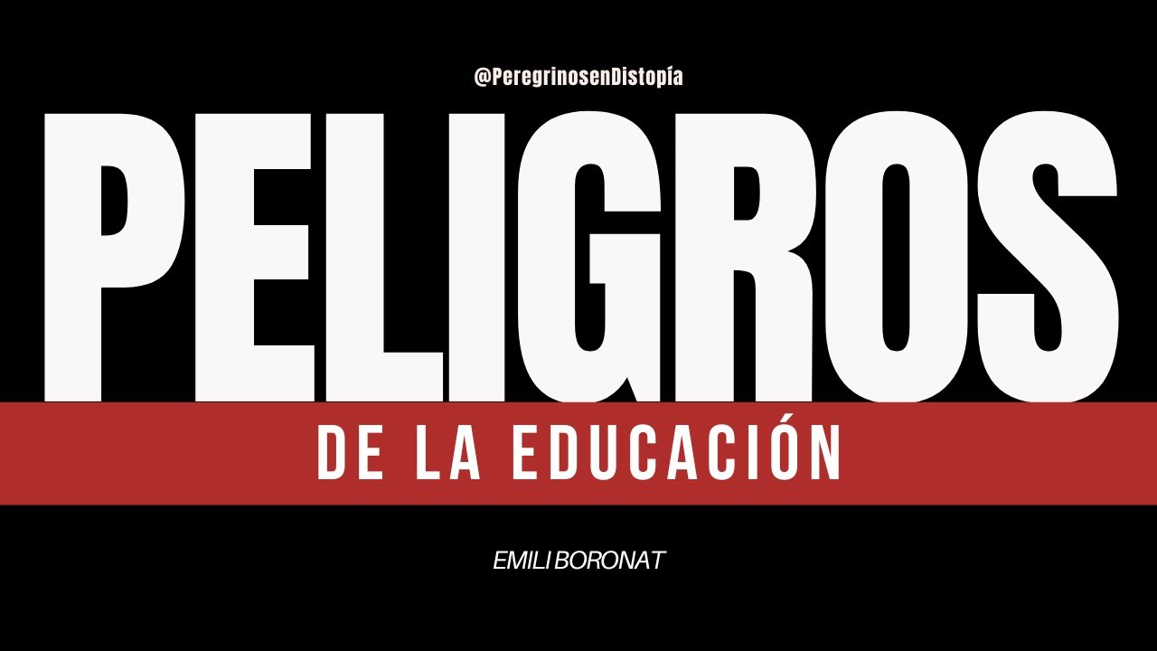 Peligros de la educación - Emili Boronat