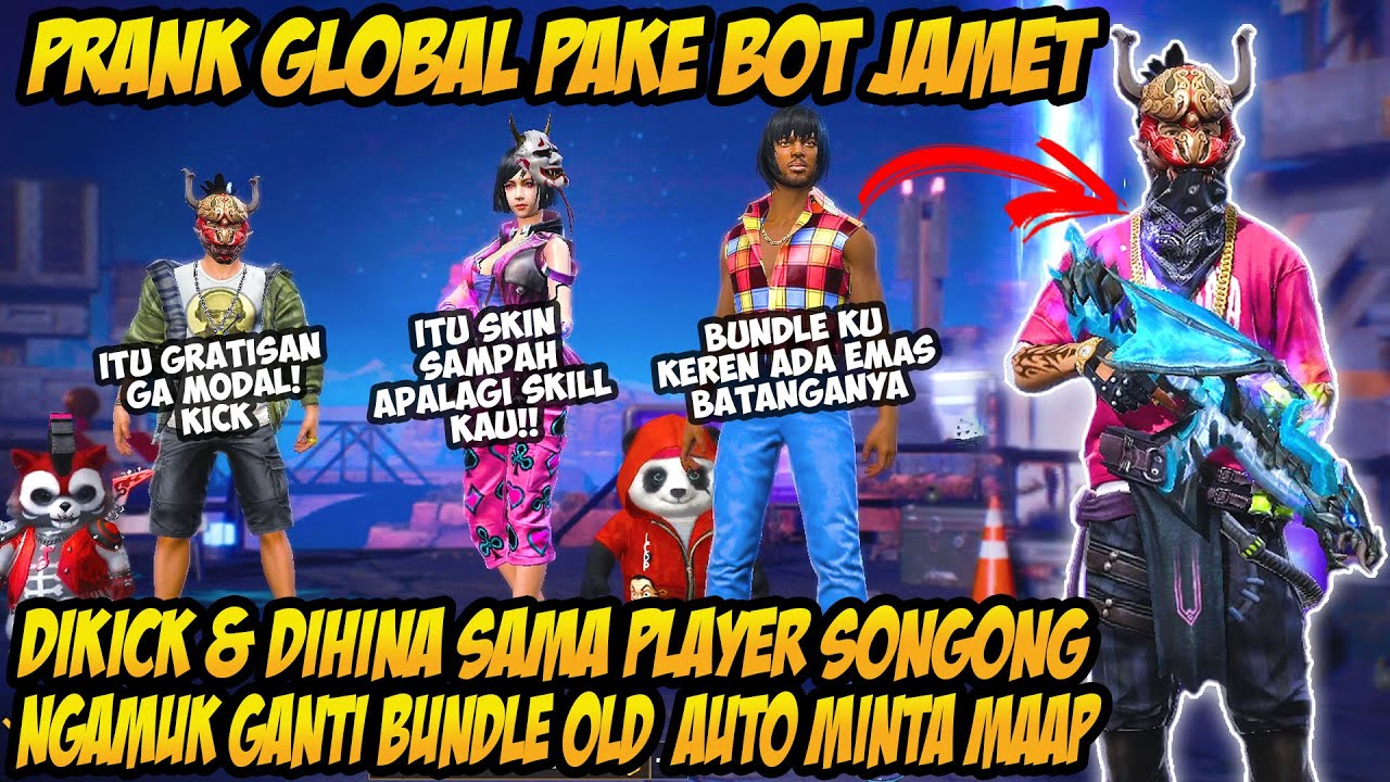 PRANK GLOBAL PAKE BOT JAMET DIHINA BUNDLE SAMPAH PLAYER SONGONG GANTI SET BUNDLE OLD AUTO MINTA MAAP