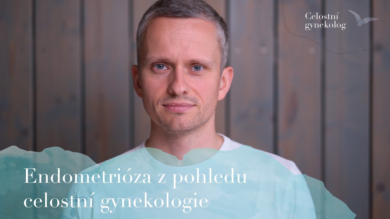 Endometrióza z pohledu celostní gynekologie