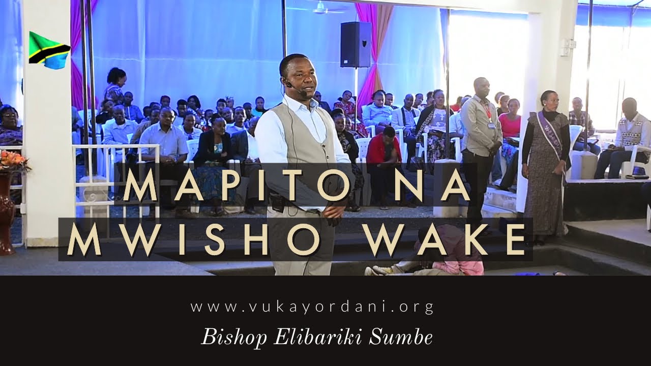MAPITO NA MWISHO WAKE | BISHOP ELIBARIKI SUMBE