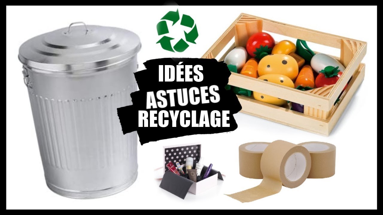 JE TRANSFORME MES POUBELLES DU QUOTIDIEN ASTUCES RECYCLAGE #3
