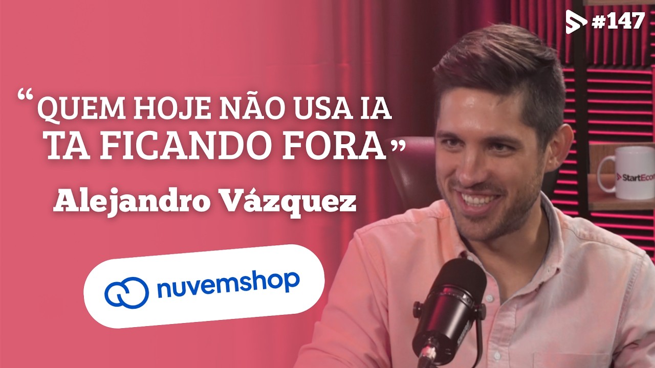 O varejo não está olhando para o futuro | Alejandro Vázquez | StartEcom [Podcast] #147