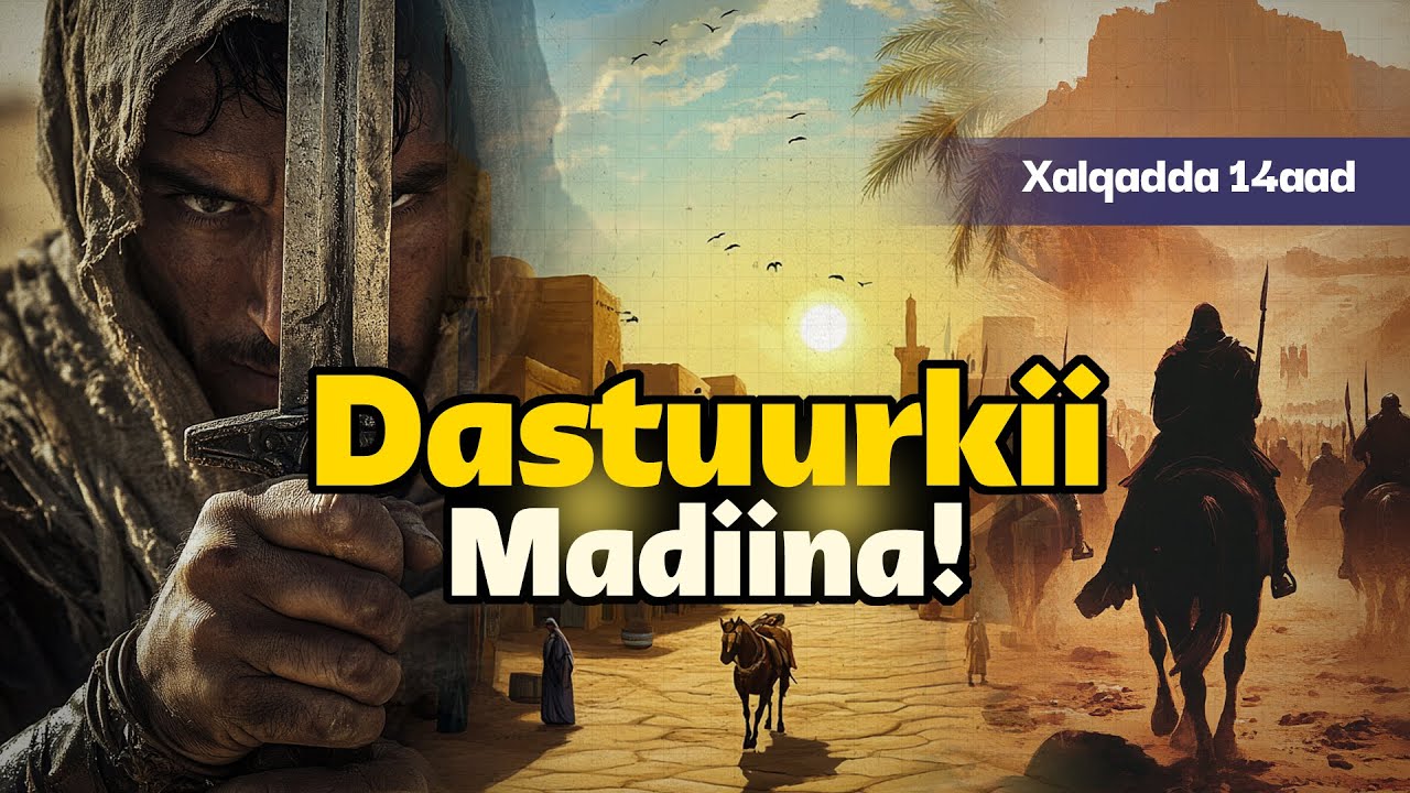 Yagleeliddii dawladda islaamka iyo bilaabashaddii jihaadka - Dastuurkii Madiina | Xalqadda 14aad