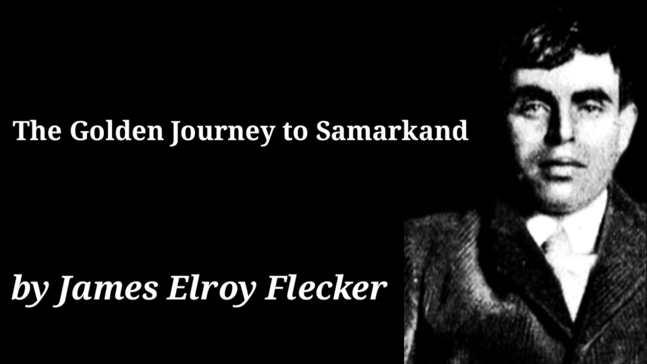 The Golden Journey to Samarkand by&nbsp;James Elroy Flecker