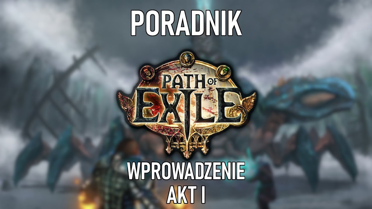 Path of Exile (PORADNIK) Jak przechodzić akty - AKT I