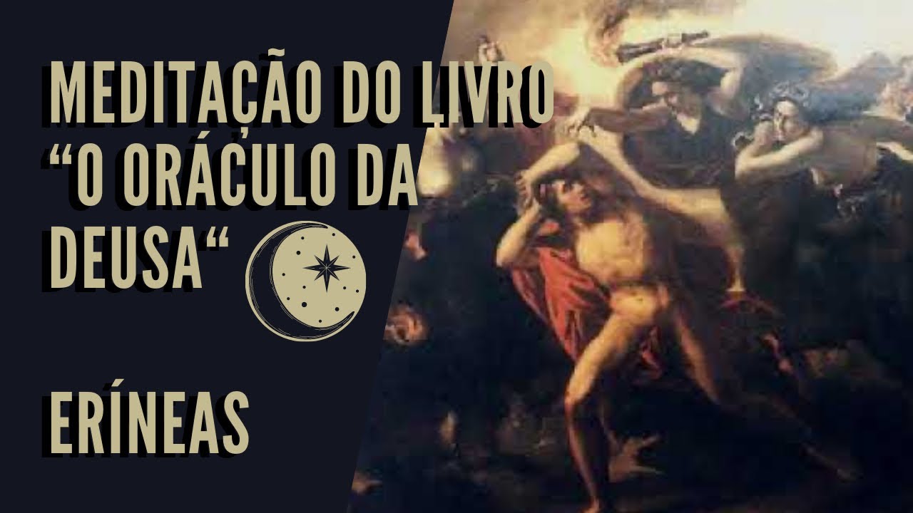 MEDITAÇÃO COM AS DEUSAS ERÍNEAS / FÚRIAS - Do Livro 