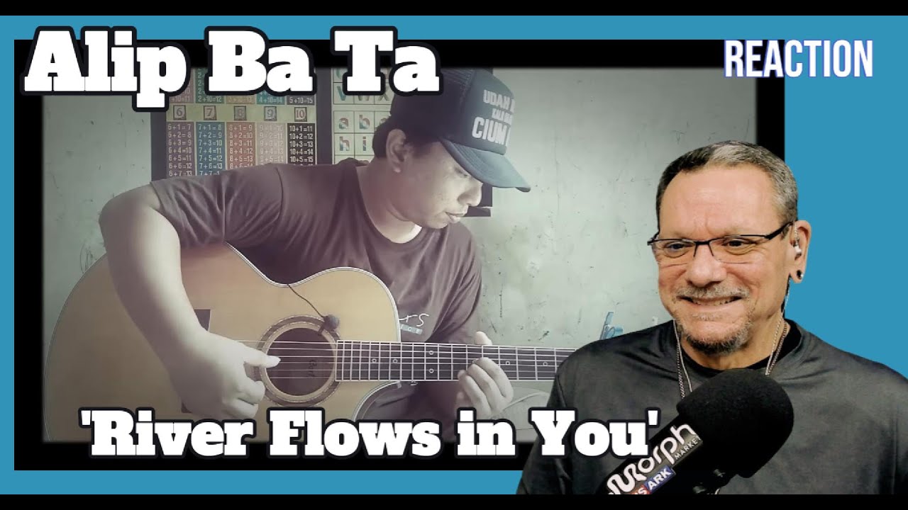 Alip Ba Ta | Yiruma - River flows in You (guitar cover) | First Time Reaction