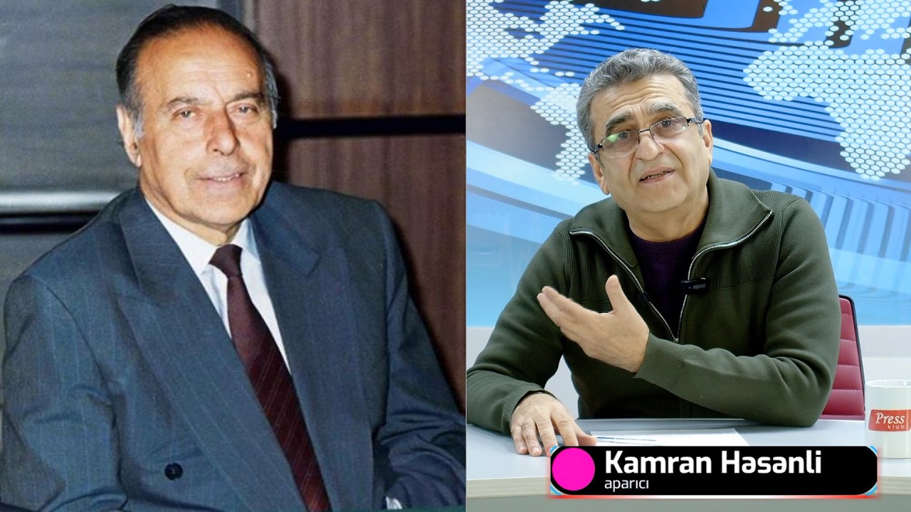 Kamran Həsənli: Heydər Əliyev illər öncə İran haqqında görün nə danışıb