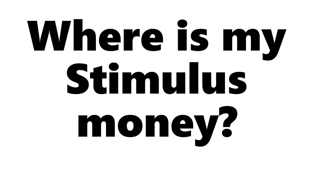 Where is my Stimulus money?
