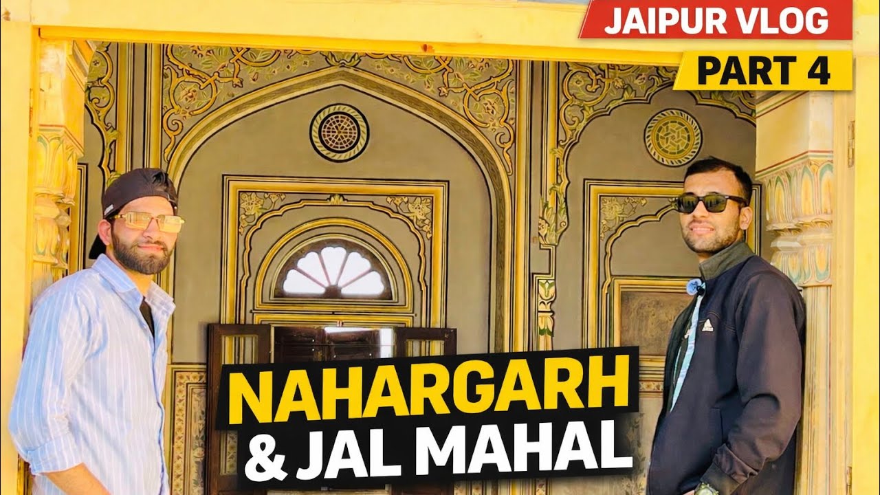 Jaipur From Top 🔥 Nahargarh Fort & Jal Mahal Tour vlog (part -4)