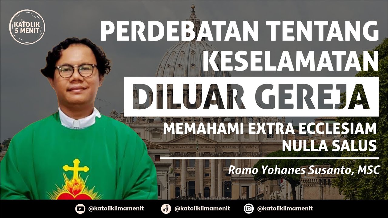 Romo Aba, MSC: Perdebatan tentang keselamatan diluar Gereja. Memahami Extra Ecclesiam Nulla Salus