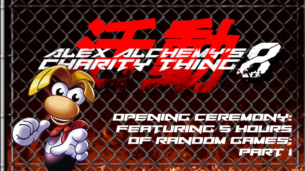 #ACT8 Opening Ceremony ~ Rayman ReDesinger @ Alex Alchemy's Charity Thing 8