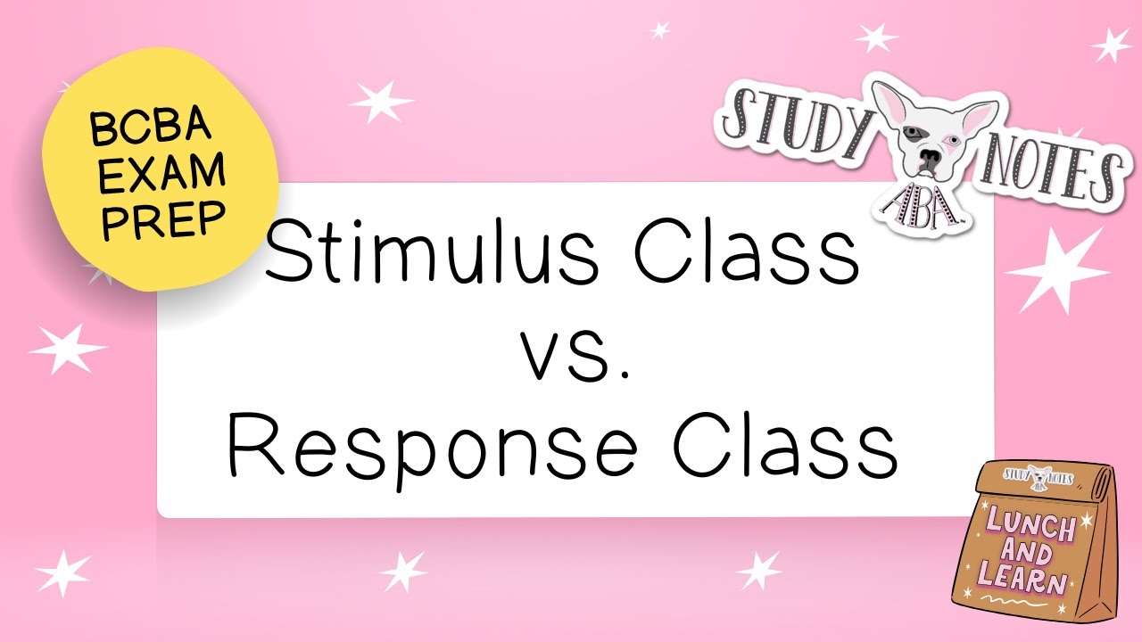 BCBA Exam Prep: Stimulus Class vs. Response Class
