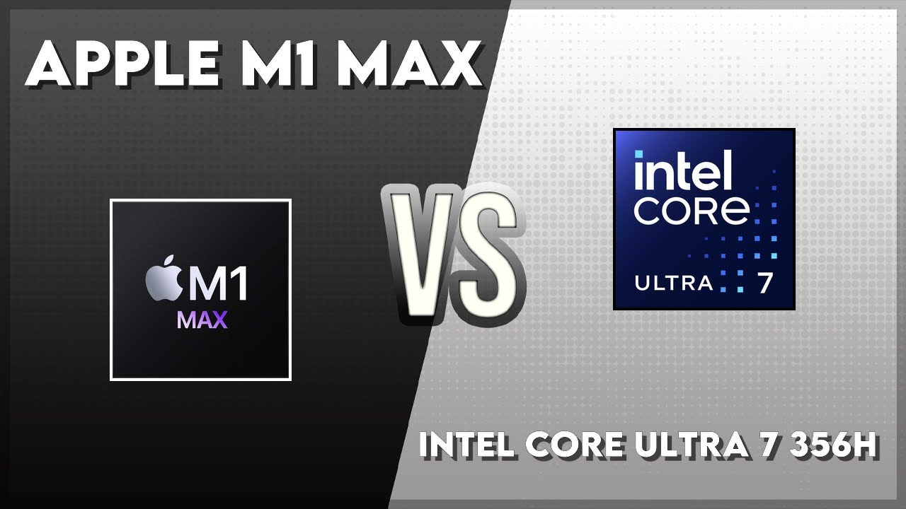 Apple M1 Max vs Intel Core Ultra 7 356H Technical Comparison
