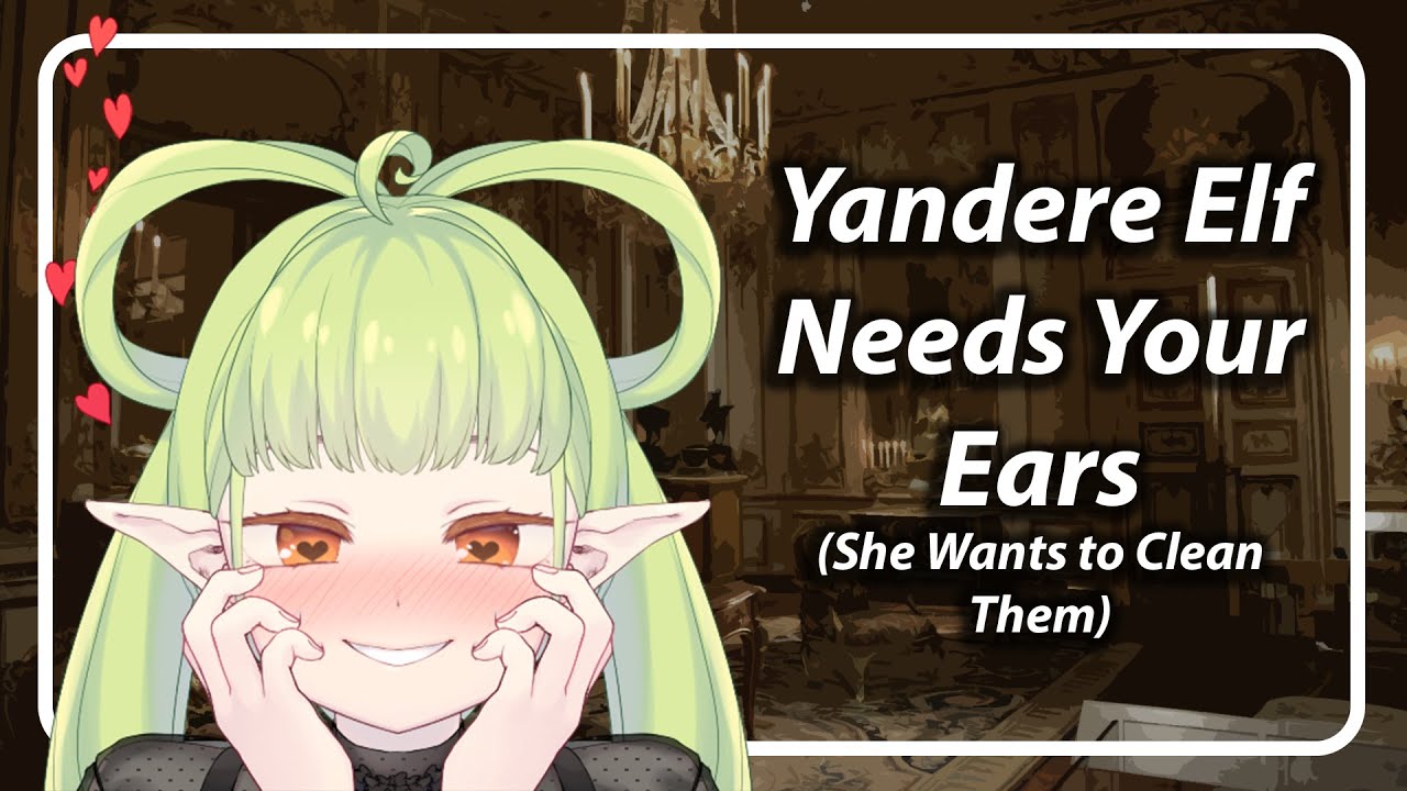 Yandere Elf NEEDS to Clean Your Ears [F4A] [TF4A]