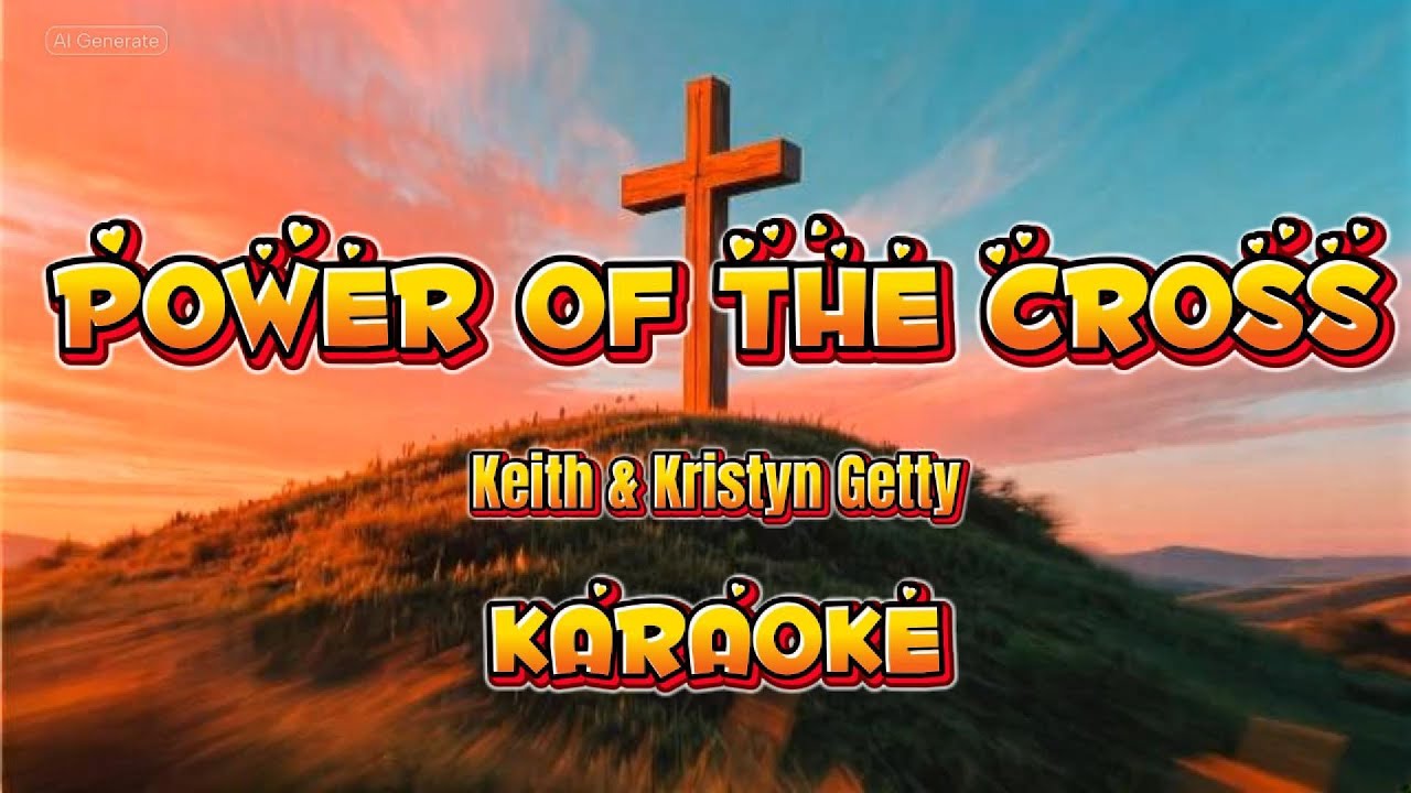 THE POWER OF THE CROSS | KARAOKE | ORIGINAL with BACKGROUND VOCALS | Keith & Kristyn Getty