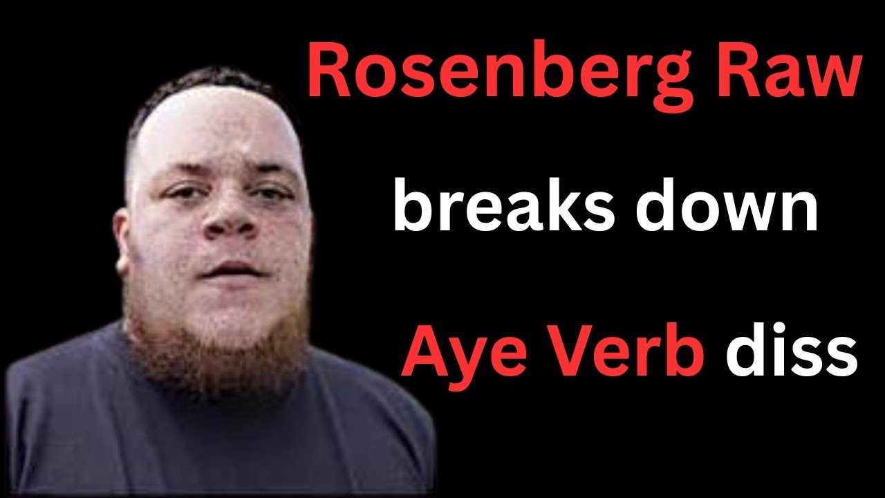 Rosenberg talks Aye Verb diss
