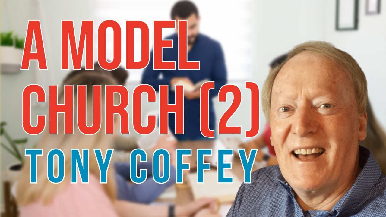 A Model Church (2) - Tony Coffey