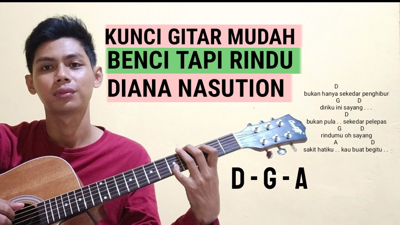 KUNCI GITAR - BENCI TAPI RINDU - DIANA NASUTION (TUTORIAL GITAR MUDAH)