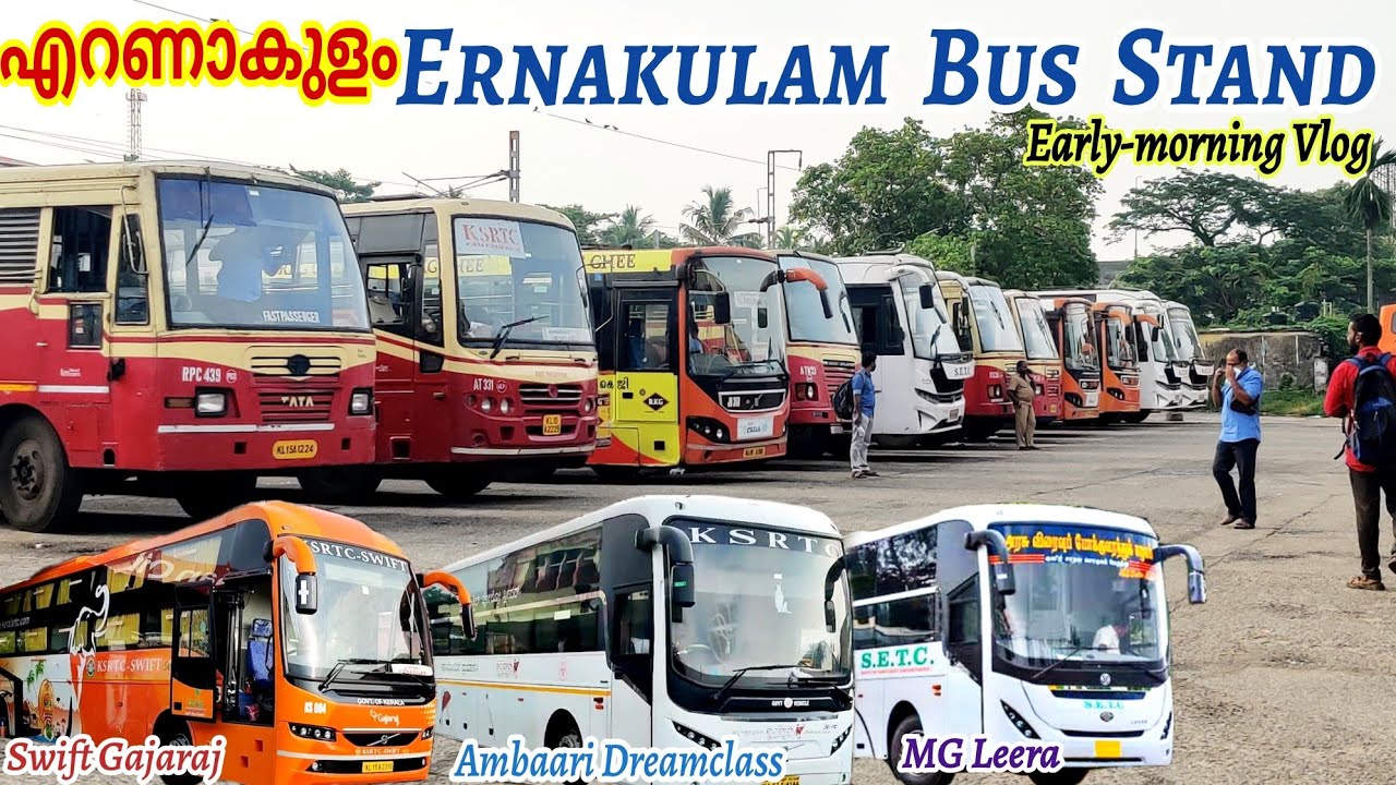 Ernakulam (എറണാകുളം) Bus Stand | Early-morning Riders andKSRTC swift Gajaraj & Ambaari Dreamclass
