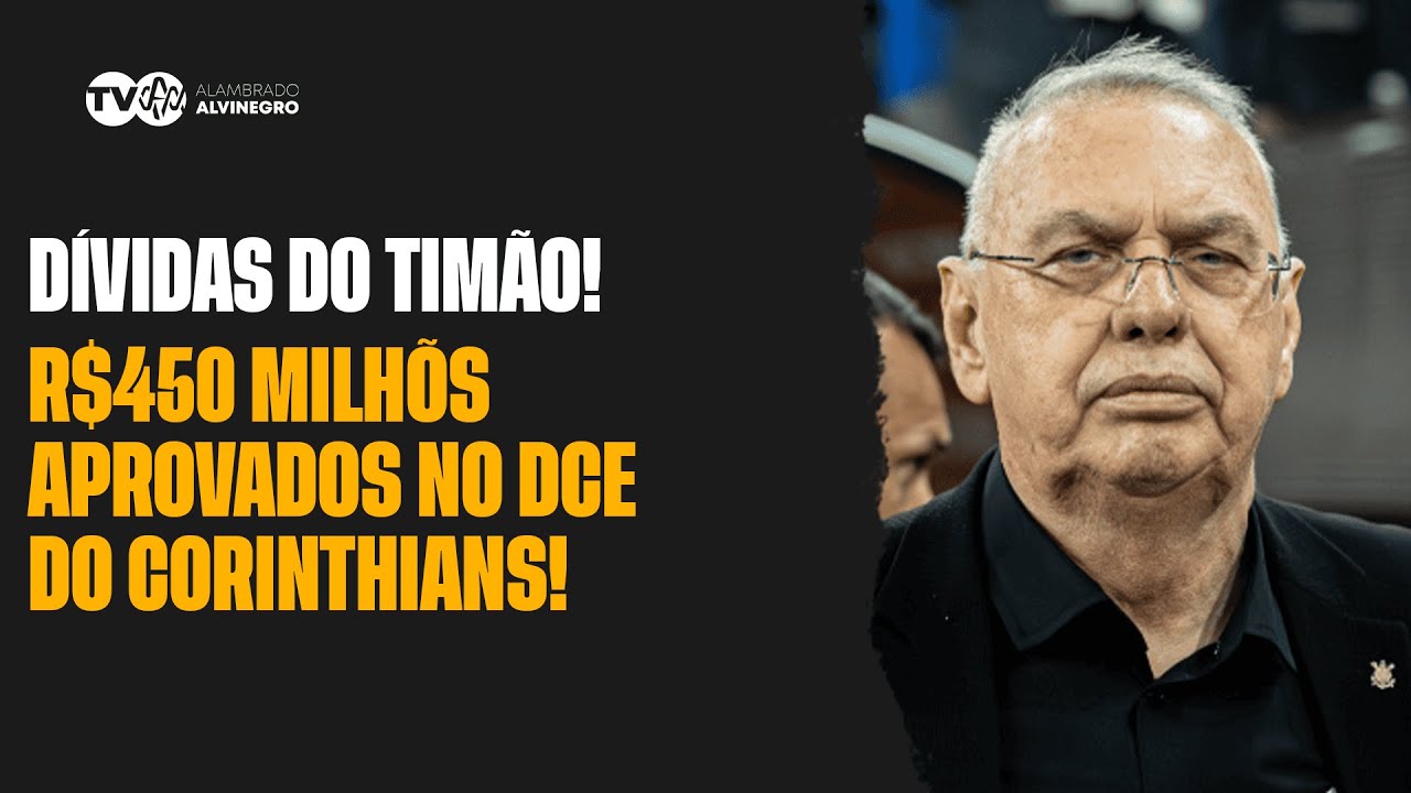 CORINTHIANS APROVA RCE DE R$ 450M: BOA OU MÁ DECISÃO?
