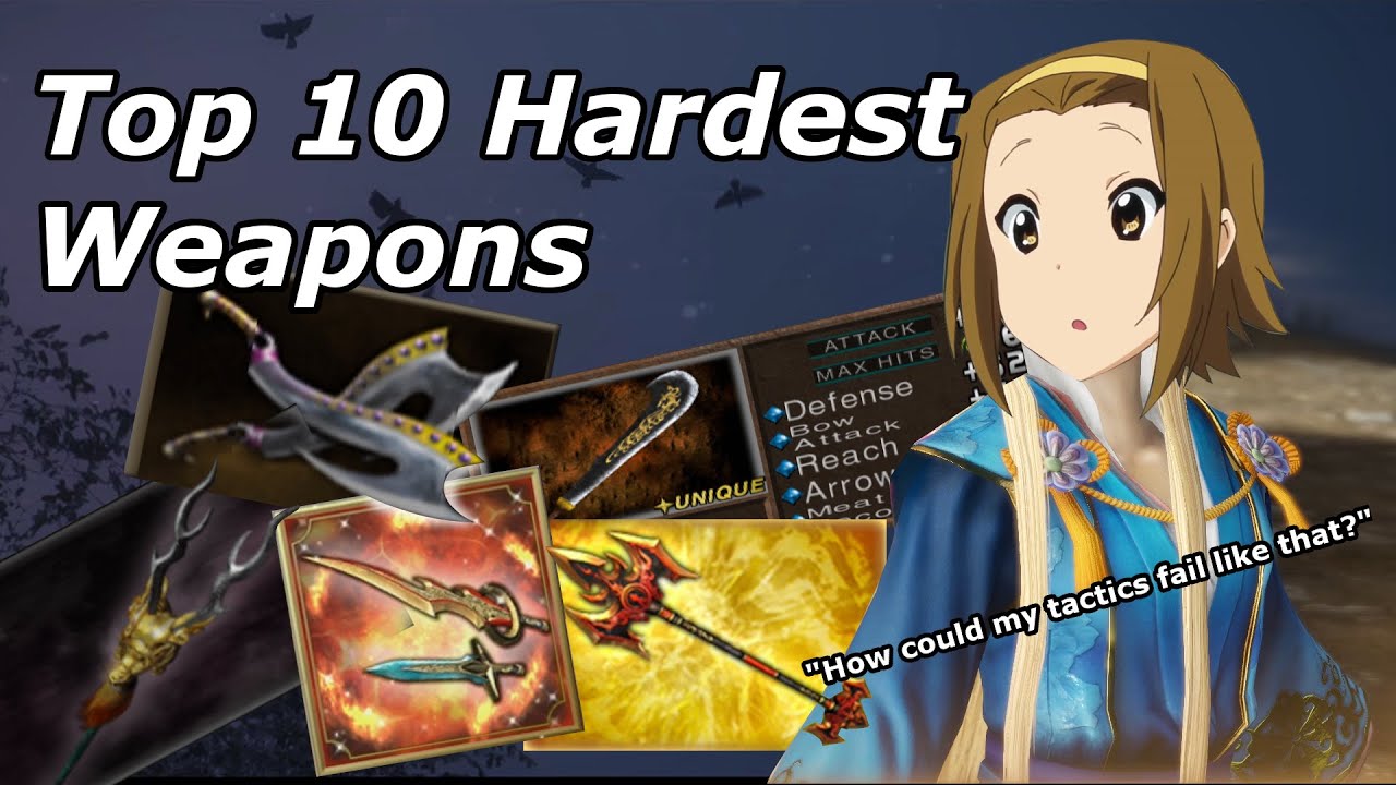 Top 10 Hardest Weapons to Obtain in Musou Games