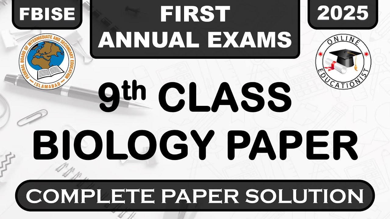 FBISE 9th Biology Paper 2025 Complete Solution | First Annual Exams | Past Papers | Guess Paper