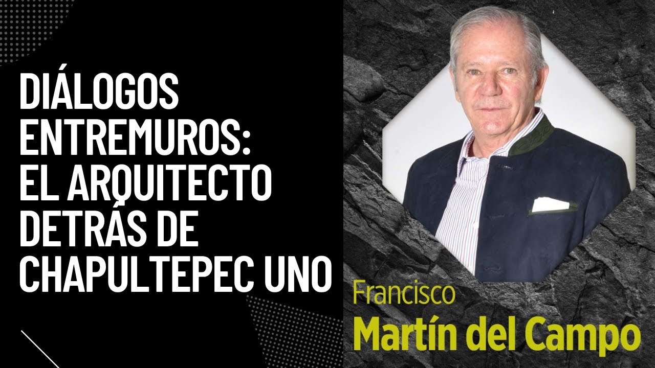 El arquitecto detrás de Chapultepec Uno
