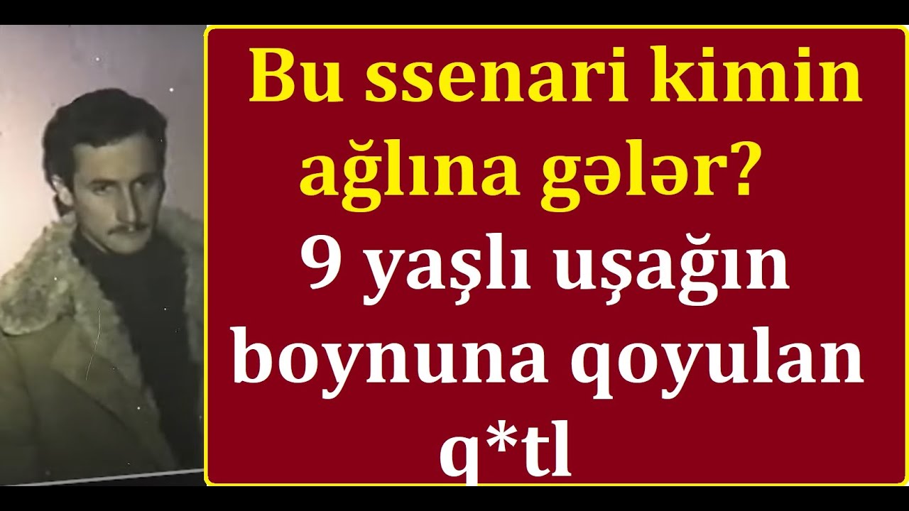 9 yaşlı uşağın boynuna qoyulan q*tl - Kürdəmirdə yazılan dəhşətli ssenari kimindir?