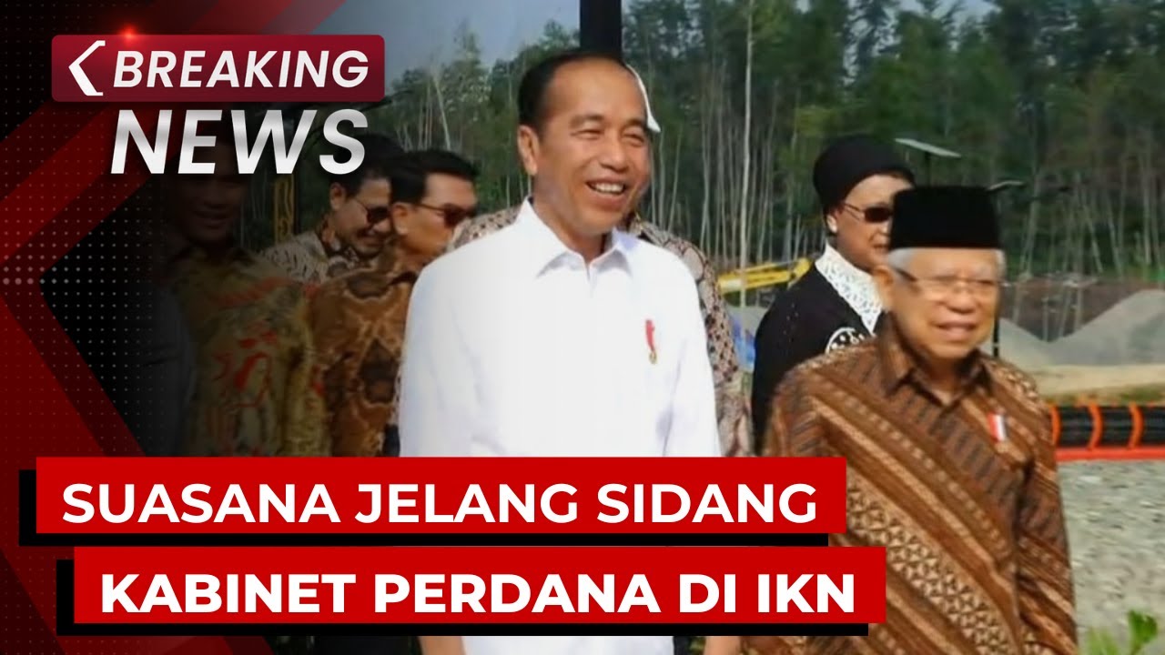 BREAKING NEWS - Presiden Jokowi, Wapres & Menteri Berkumpul Jelang Rapat Kabinet Perdana di IKN