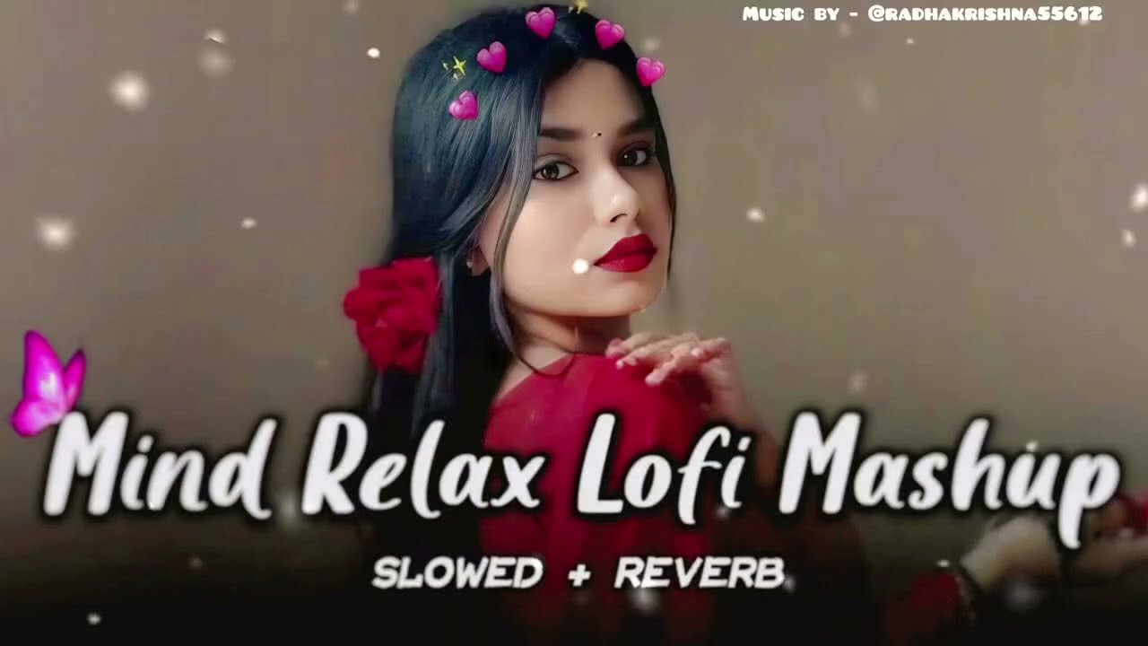 Mind Relyax best lofi love song slowed And reverb