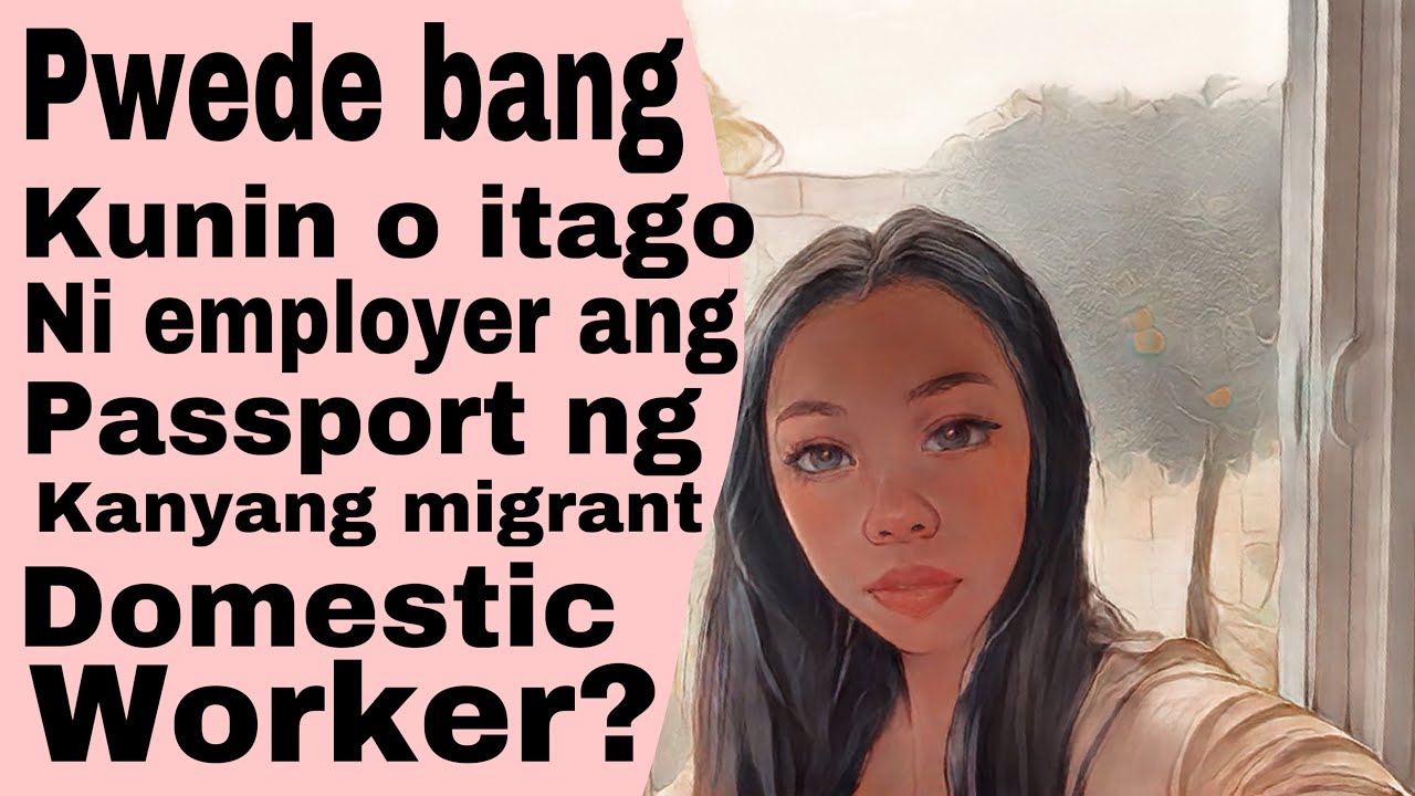 PWEDE BANG KUNIN O i-KEEP NI EMPLOYER ANG PASSPORT NI WORKER?