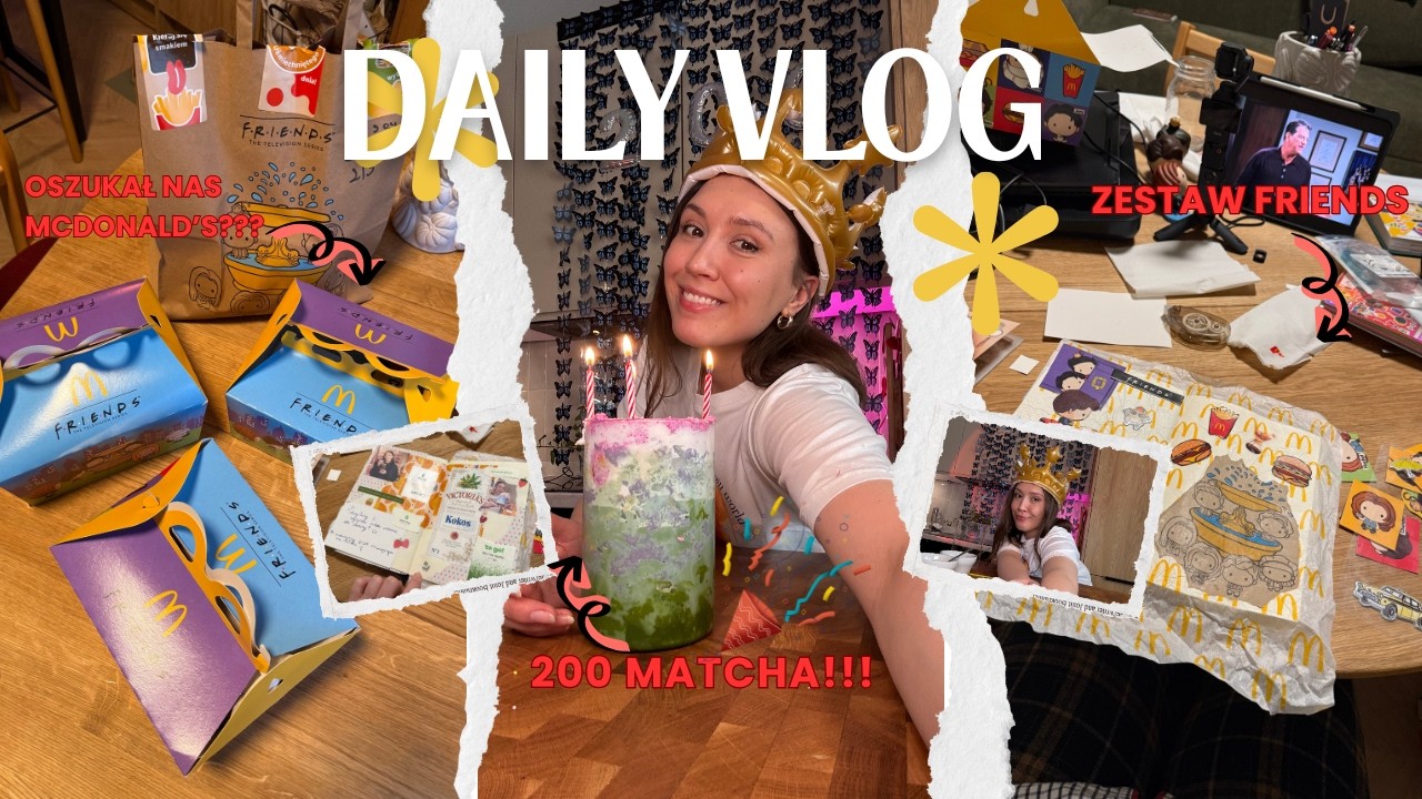 McDonald's nas oszukał??? 200 Matcha, Figurki Friends. Daily Vlog