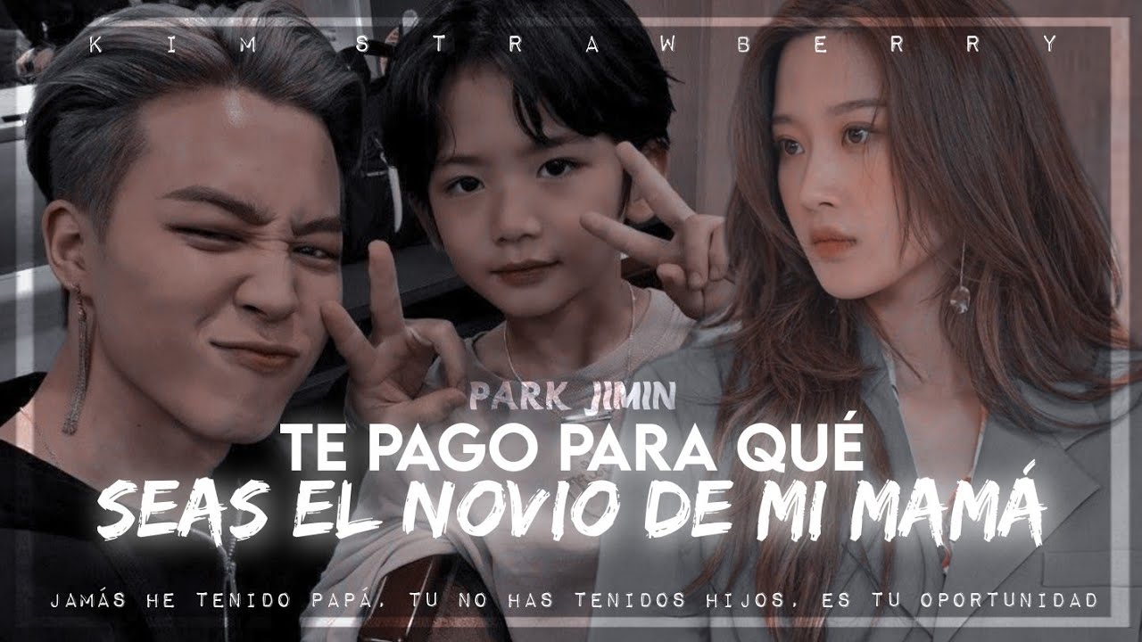 Imagina con Jimin “𝗧𝗲 𝗽𝗮𝗴𝗼 𝗽𝗮𝗿𝗮 𝗾𝘂é 𝘀𝗲𝗮𝘀 𝗲𝗹 𝗻𝗼𝘃𝗶𝗼 𝗱𝗲 𝗺𝗶 𝗺𝗮𝗺á” Capitulo único