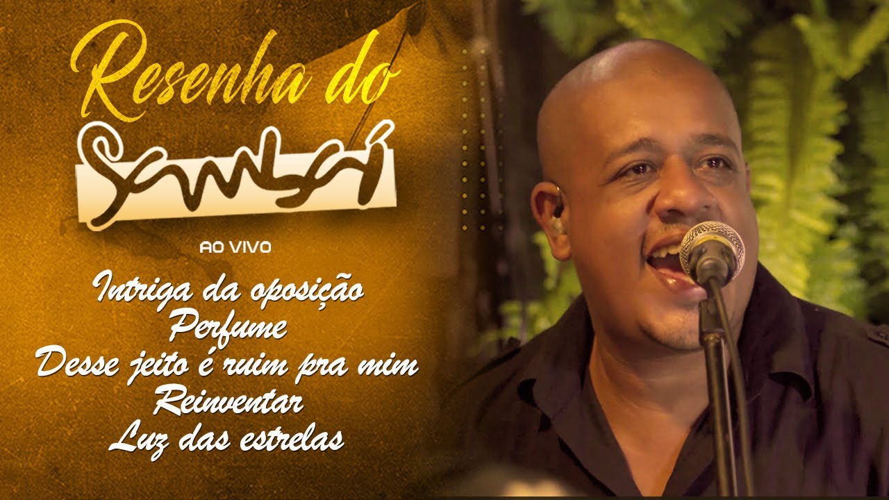 Samba&iacute; -  Intriga da oposi&ccedil;&atilde;o / Perfume / Desse jeito &eacute; ruim pra mim / Reinventar / Luz das estrelas