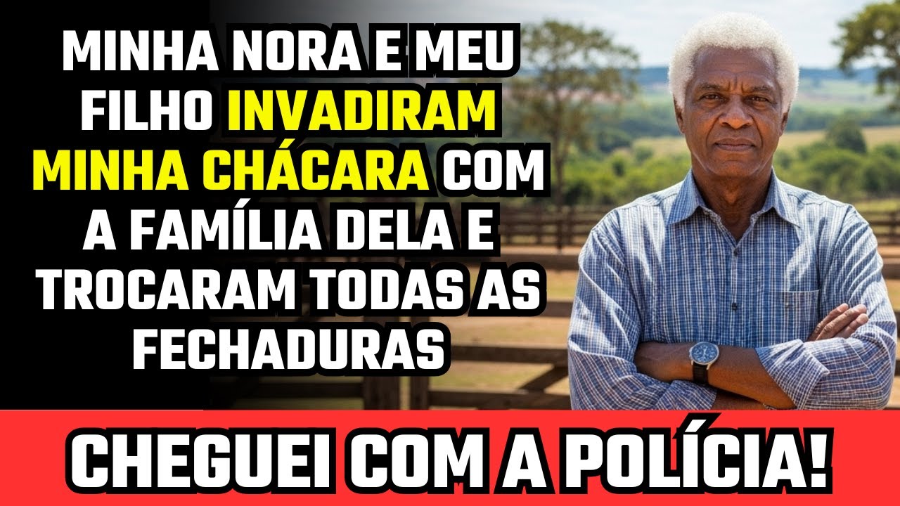 De forma covarde, minha nora e meu filho invadiram minha chácara e trocaram as fechaduras. — Cheguei