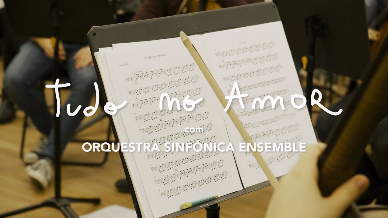 TUDO NO AMOR – Clã e Orquestra Sinfónica Ensemble