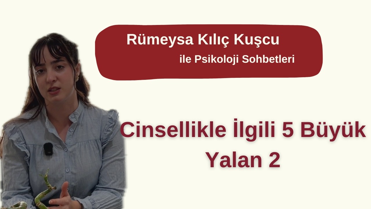 Cinsellik İle İlgili Doğru Bilinen Yanlışlar