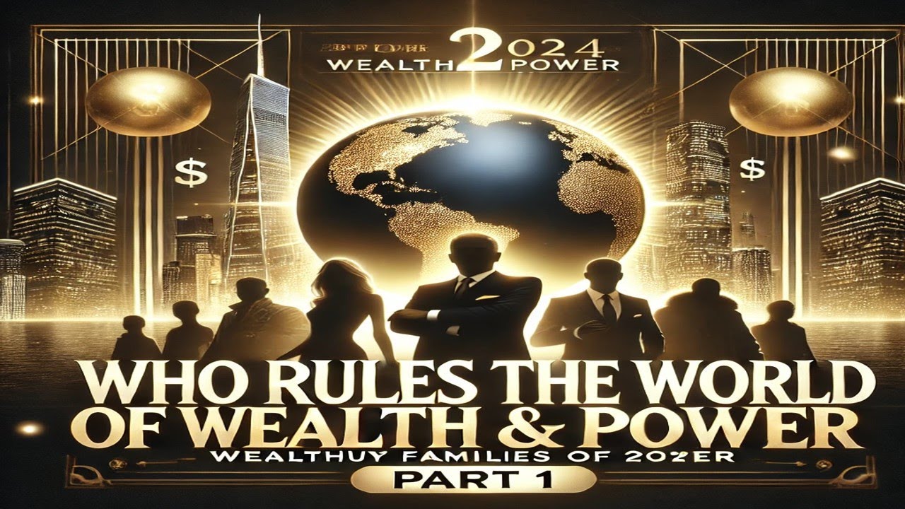 Who rules the world of wealth 2024: Wealth and Power Part 1