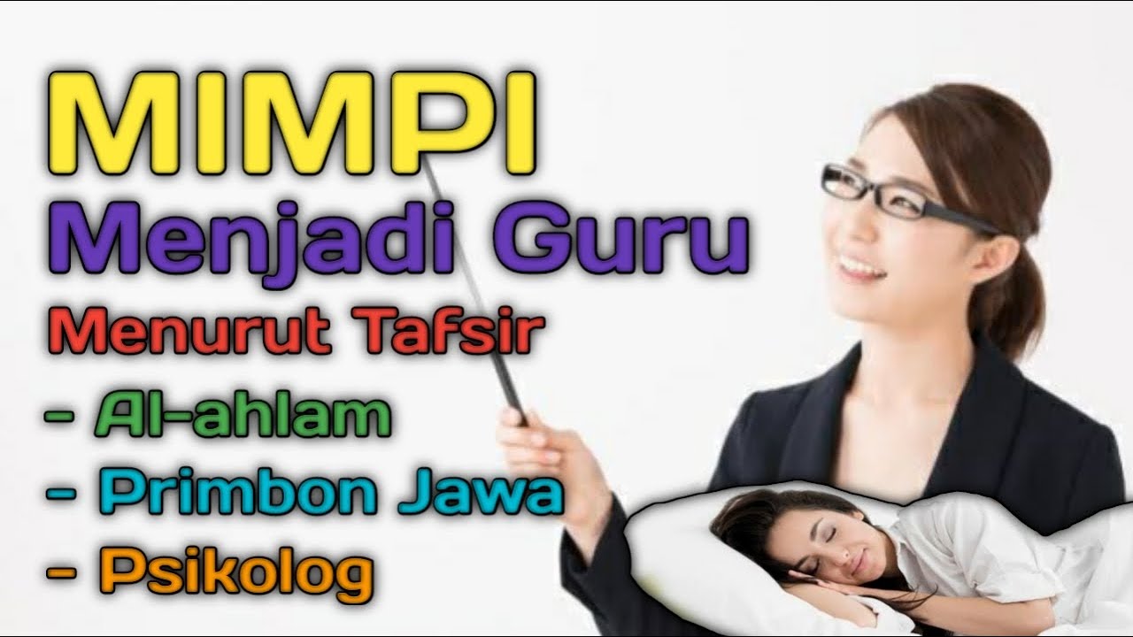 MIMPI MENJADI GURU (Menurut Tafsir Kitab Al-Ahlam, Primbon Jawa & Psikolog)