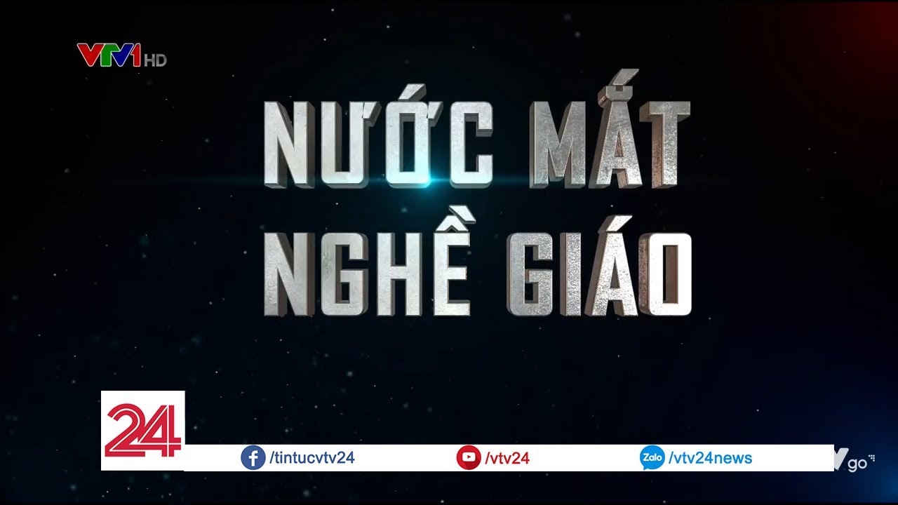 Tiêu điểm: Nước mắt nghề giáo  - Tin Tức VTV24