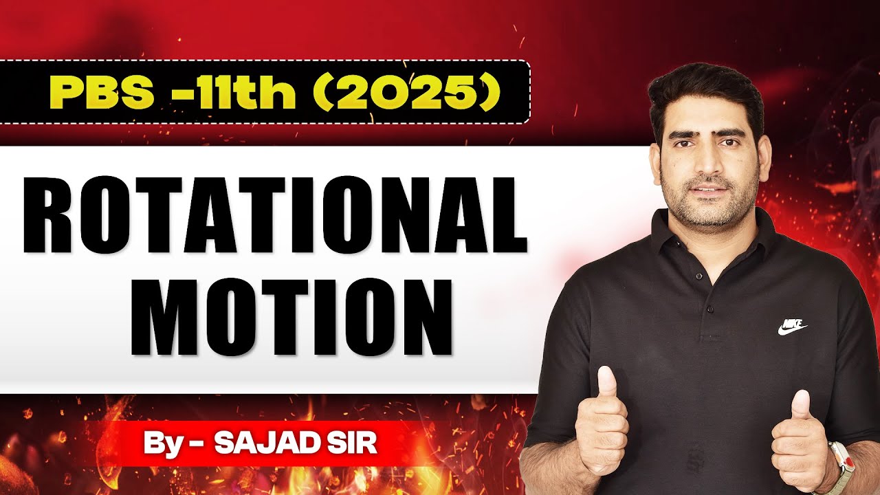 PBS 11TH || SYSTEM OF PARTICLE AND ROTATIONAL MOTION || DR. SAJAD SIR