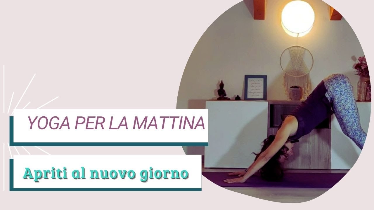 Yoga per la mattina | Apriti al nuovo giorno