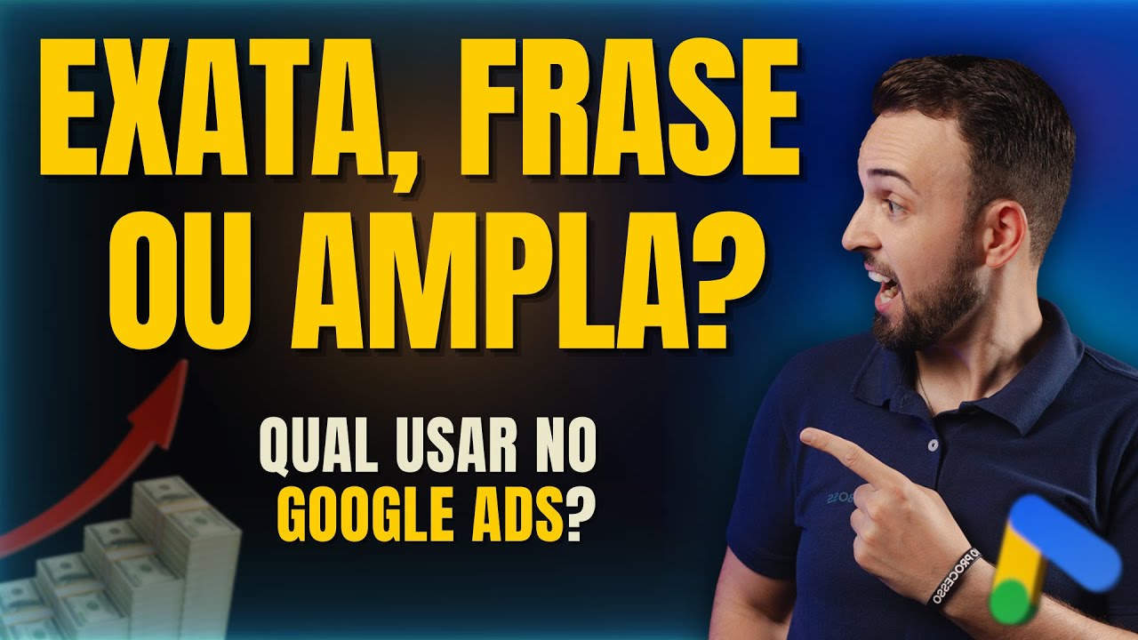 COMO FUNCIONAM OS TIPOS DE CORRESPONDÊNCIAS DE PALAVRAS-CHAVE NO GOOGLE ADS
