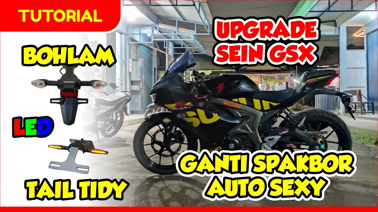 CARA GANTI SEN LED GSX R150 CARA PASANG TAIL TIDY GSX MOTOR SPORT AUTO KECE PASANG SPAKBOR GSX