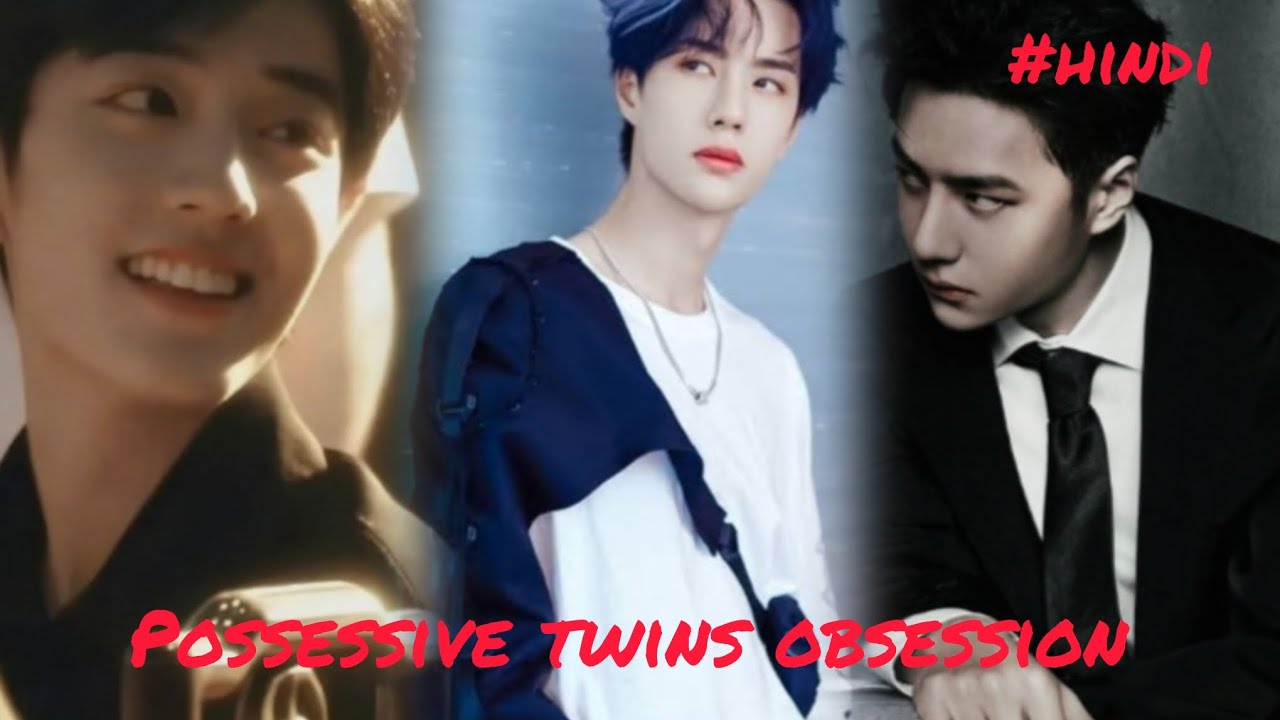 #possesive twins obsession,🫣# wangxian ff#hindi ff#possesiveness+obsession 💕💕