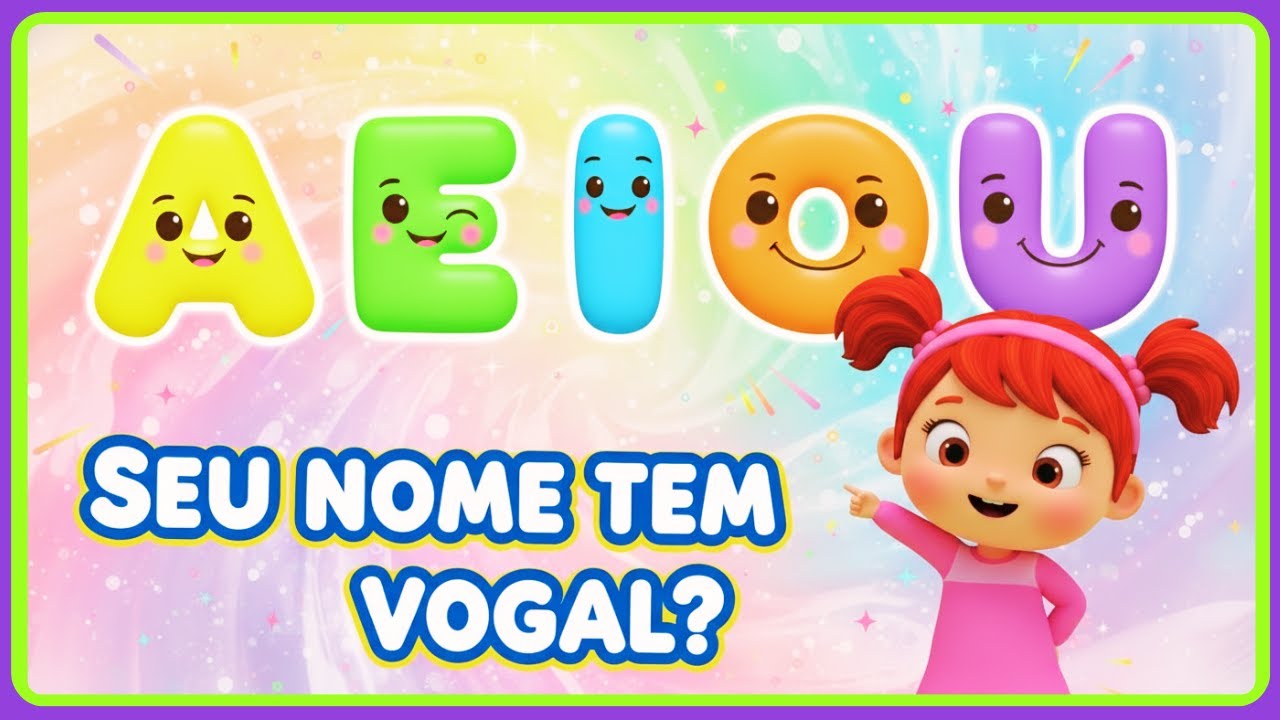 AEIOU! Seu Nome Começa com Vogal?✨ Música Infantil das Vogais