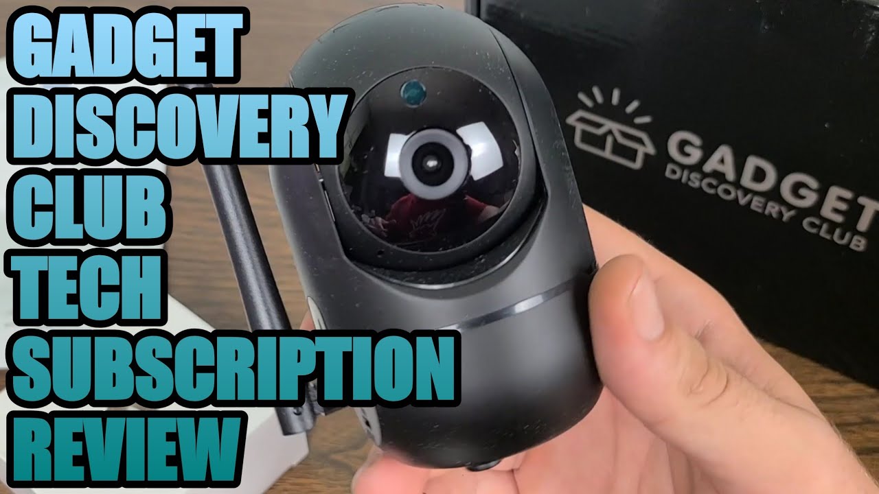 GADGET DISCOVERY CLUB SECURITY CAMERA REVIEW | TECH SUBSCRIPTION BOX